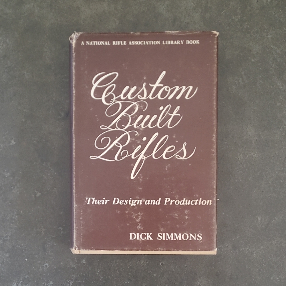 VINTAGE 1955 CUSTOM BUILT RIFLES BY DICK SIMMONS BOOK HARDCOVER